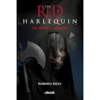 LIVRO 4 - THE RED HARLEQUIN - UM NOVO ALVORECER