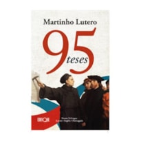 Livro 95 Teses - Martinho Lutero: Versão Trilíngue Latim, Inglês e Português