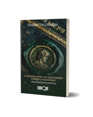 Livro A Grande Defesa Do Cristianismo Contra O Paganismo Preparatio Evangélica - Eusébio De Cesareia