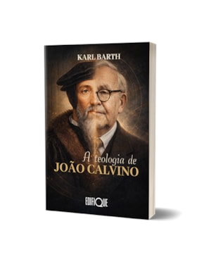 Livro A Teologia De João Calvino - Karl Barth