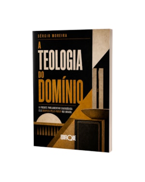 Livro A Teologia Do Domínio - Sérgio Moreira