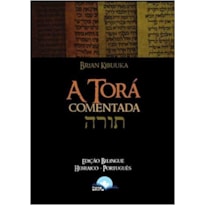 Livro A Torá Comentada: Edição Bilingue Hebraico-Português
