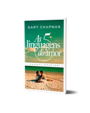 Livro As 5 Linguagens do Amor: Manual Prático - Gary Chapman