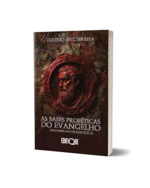 Livro As Bases Proféticas Do Evangelho - Eusébio De Cesareia: Demonstrato Evangelica