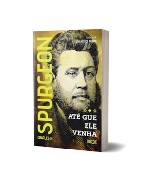 Livro Até Que Ele Venha - Charles Spurgeon