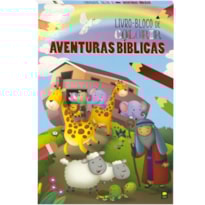 LIVRO-BLOCO DE COLORIR: AVENTURAS BÍBLICAS