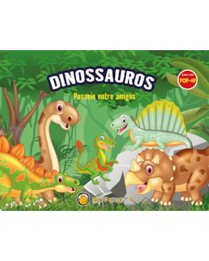 Livro com pop-up - dinossauros - passeio entre amigos
