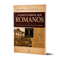 Livro Comentários Aos Romanos - Volume 1 - Joseph A. Fitzmyer: Uma Nova Tradução Com Introdução E Comentário