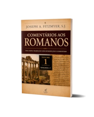 Livro Comentários Aos Romanos - Volume 1 - Joseph A. Fitzmyer: Uma Nova Tradução Com Introdução E Comentário