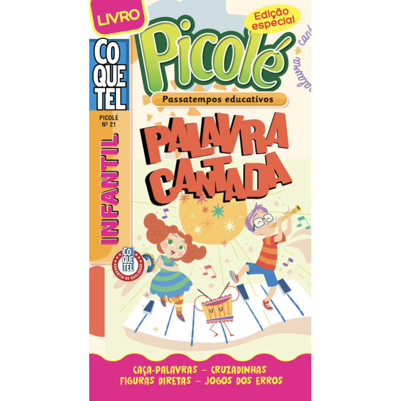 LIVRO COQUETEL PICOLÉ 21 COM PALAVRA CANTADA: PASSATEMPOS EDUCATIVOS