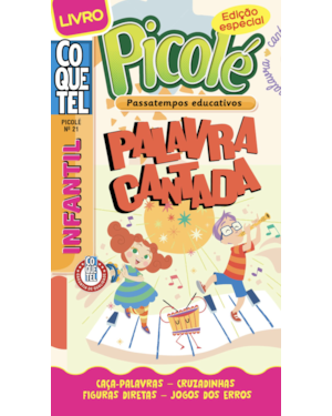 LIVRO COQUETEL PICOLÉ 21 COM PALAVRA CANTADA: PASSATEMPOS EDUCATIVOS