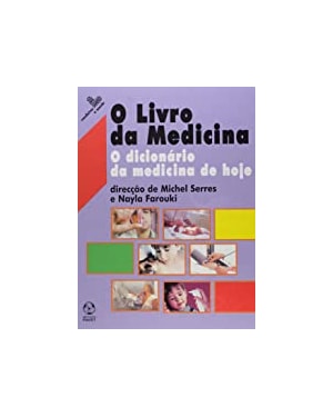 LIVRO DA MEDICINA, O - O DICIONARIO DA MEDICINA...