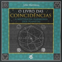 LIVRO DAS COINCIDÊNCIAS, O - A MISTERIOSA HARMONIA DOS PLANETAS