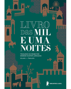 LIVRO DAS MIL E UMA NOITES - VOLUME 1: RAMO SÍRIO