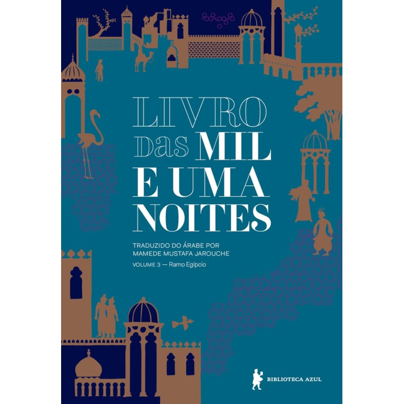 LIVRO DAS MIL E UMA NOITES - VOLUME 3: RAMO EGÍPCIO (EDIÇÃO REVISTA E ATUALIZADA)