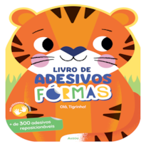 LIVRO DE ADESIVOS FORMAS: OLÁ, TIGRINHO!