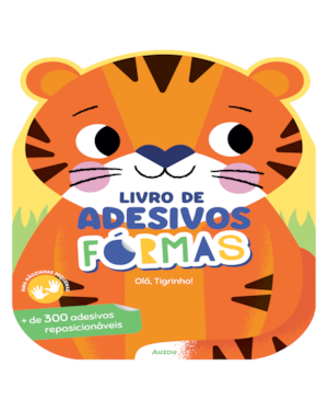 LIVRO DE ADESIVOS FORMAS: OLÁ, TIGRINHO!