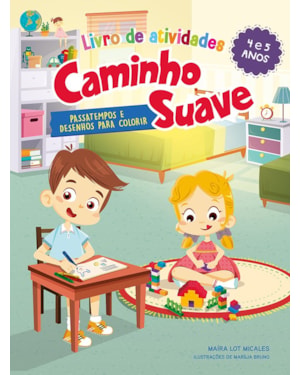 LIVRO DE ATIVIDADES CAMINHO SUAVE 4-5 ANOS: PASSATEMPOS E DESENHOS PARA COLORIR
