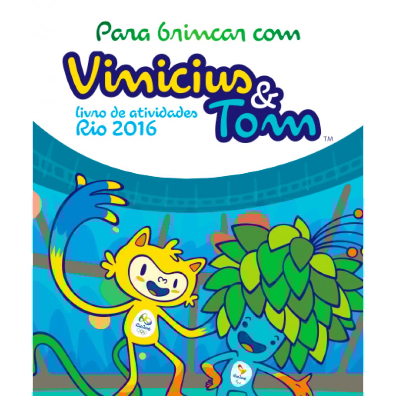 LIVRO DE ATIVIDADES - PARA BRINCAR COM VINICIUS E TOM - RIO 2016