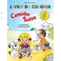 LIVRO DE COLORIR: CAMINHO SUAVE - COLORINDO E APRENDENDO