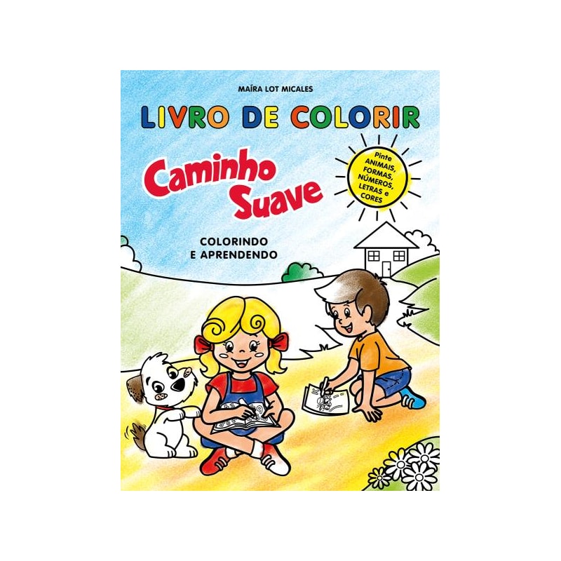 LIVRO DE COLORIR: CAMINHO SUAVE - COLORINDO E APRENDENDO