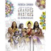 LIVRO DE COLORIR DOS GRANDES MESTRES DA HUMANIDADE
