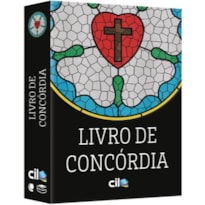 LIVRO DE CONCÓRDIA AS CONFISSÕES DA IGREJA EVANGÉLICA LUTERANA