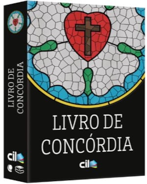 LIVRO DE CONCÓRDIA AS CONFISSÕES DA IGREJA EVANGÉLICA LUTERANA