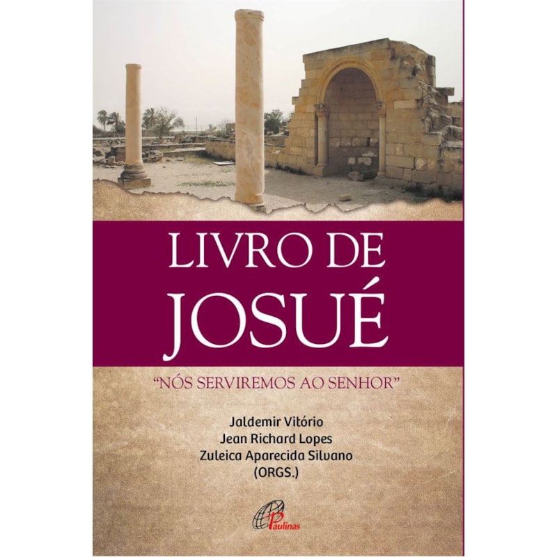 LIVRO DE JOSUÉ: "NÓS SERVIREMOS AO SENHOR"
