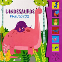 LIVRO DE SONS - DINOSSAUROS FABULOSOS