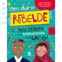 Livro diário rebelde: Pense grande para revolucionar o mundo