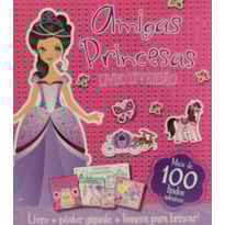 LIVRO DIVERSÃO AMIGAS PRINCESAS: KIT COM 1 LIVRO DE COLORIR DE 12 PÁGINAS + 2 FOLHAS DE ADESIVOS + MOLDES + 1 PÔSTER