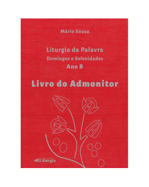 LIVRO DO ADMONITOR: LITURGIA DA PALAVRA - ANO B