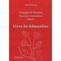 LIVRO DO ADMONITOR: LITURGIA DA PALAVRA - ANO C