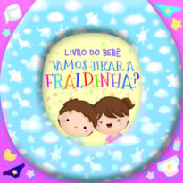 LIVRO DO BEBÊ - VAMOS TIRAR A FRALDINHA?