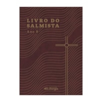 LIVRO DO SALMISTA - ANO B