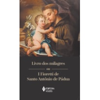LIVRO DOS MILAGRES OU I FIORETTI DE SANTO ANTÔNIO DE PÁDUA
