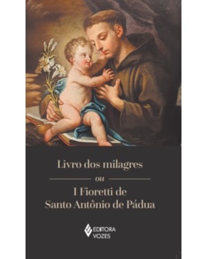LIVRO DOS MILAGRES OU I FIORETTI DE SANTO ANTÔNIO DE PÁDUA