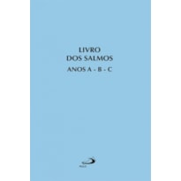 Livro dos Salmos Anos A - B - C: anos A - B - C