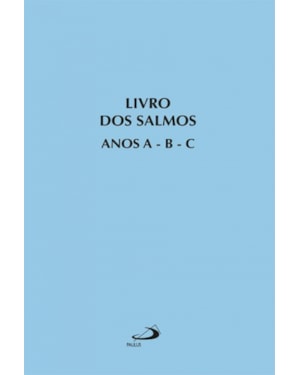 Livro dos Salmos Anos A - B - C: anos A - B - C