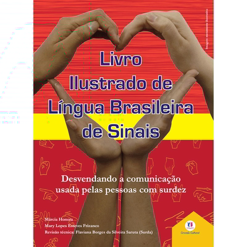 LIVRO ILUSTRADO DE LÍNGUA BRASILEIRA DE SINAIS VOL.3: DESVENDANDO A COMUNICAÇÃO USADA PELAS PESSOAS COM SURDEZ