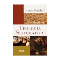 Livro Introdução À Teologia Sistemática - Louis Berkhof