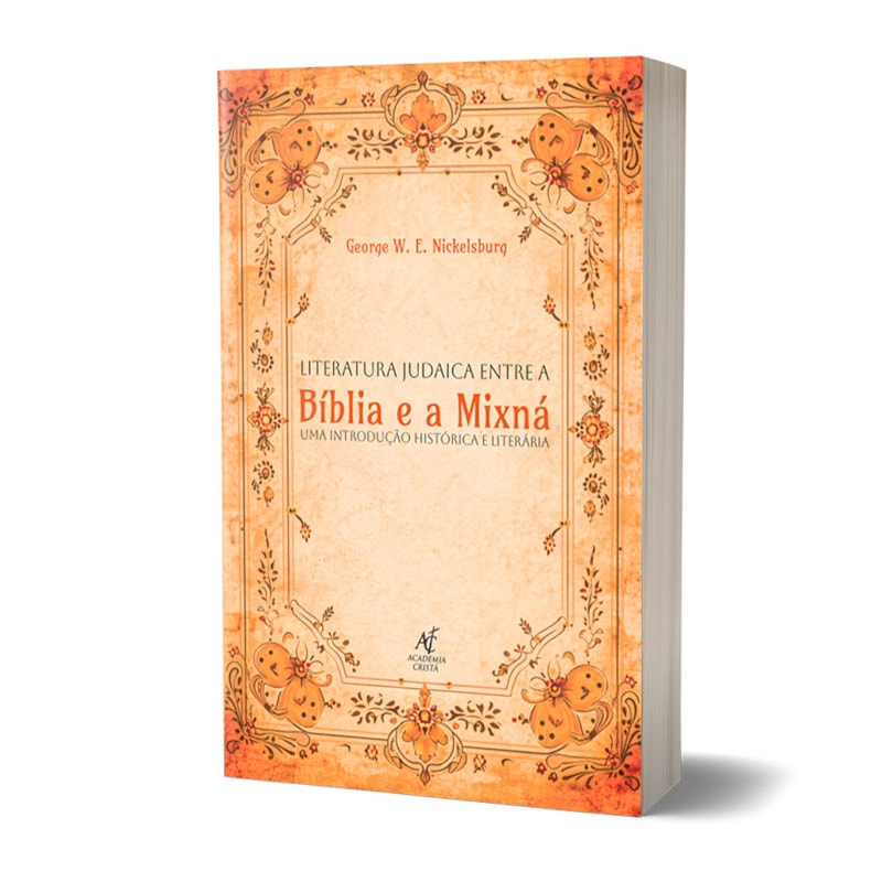 Livro Literatura Judaica Entre A Bíblia E A Mixná - George W. E. Nickelsburg: Uma Introdução Histórica E Literária