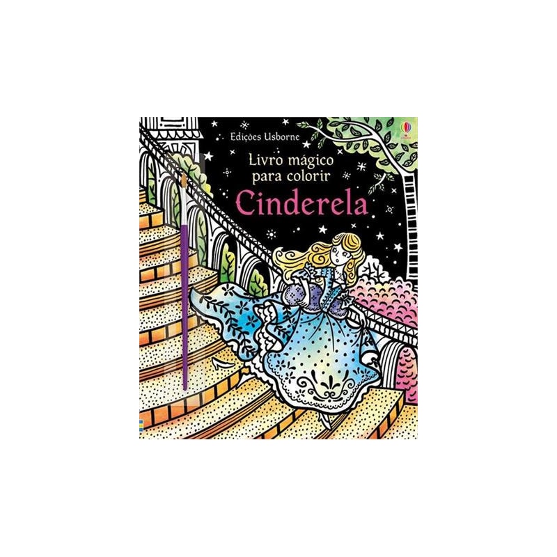 LIVRO MÁGICO PARA COLORIR : CINDERELA