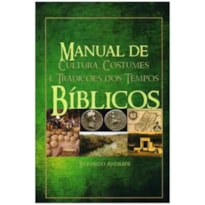 Livro Manual De Cultura, Costumes E Tradições Dos Tempos Bíblicos - Leonardo Andrade