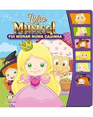 LIVRO MUSICAL: FUI MORAR NUMA CASINHA