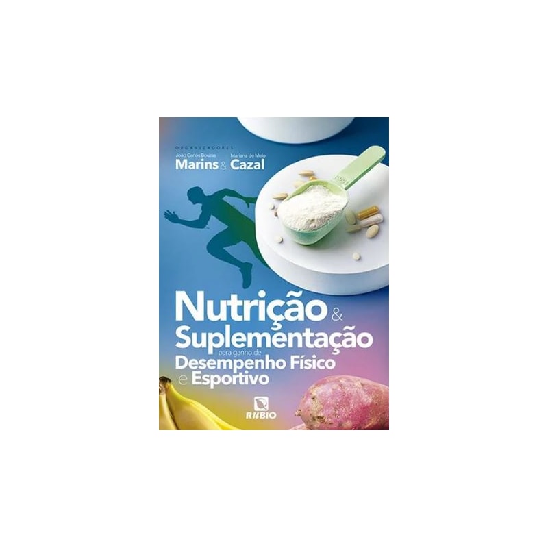 Livro Nutrição e Suplementação para Ganho de Desempenho Físico e Esportivo - Marins - Rúbio