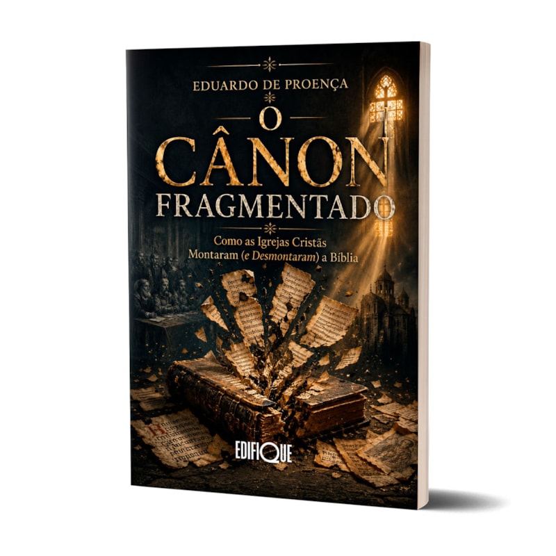 Livro O Cânon Fragmentado - Eduardo De Proença: Como As Igrejas Cristãs Montaram (E Desmontaram) A Bíblia
