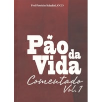 LIVRO PÃO DA VIDA COMENTADO - VOL. 1