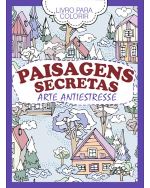 LIVRO PARA COLORIR PAISAGENS SECRETAS
